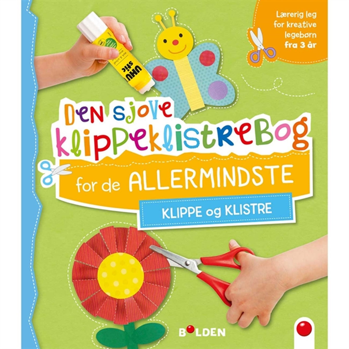 Bolden Den Sjove Klippeklistrebog For De Allermindste - Klippe Og Klistre